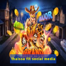 thaissa fit social media